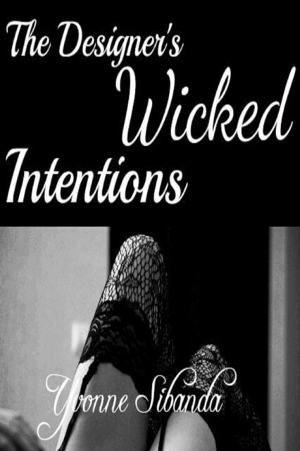 Yvonne Sibanda - Designer's Wicked Intentions, E-bok