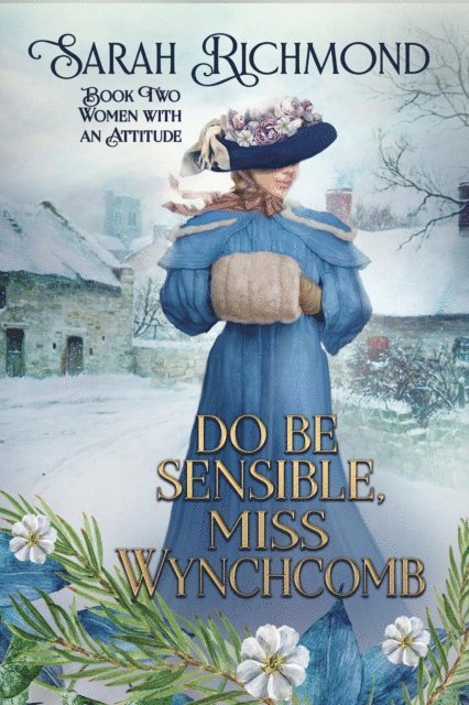 Sarah Richmond - Do Be Sensible, Miss Wynchcomb, E-bok