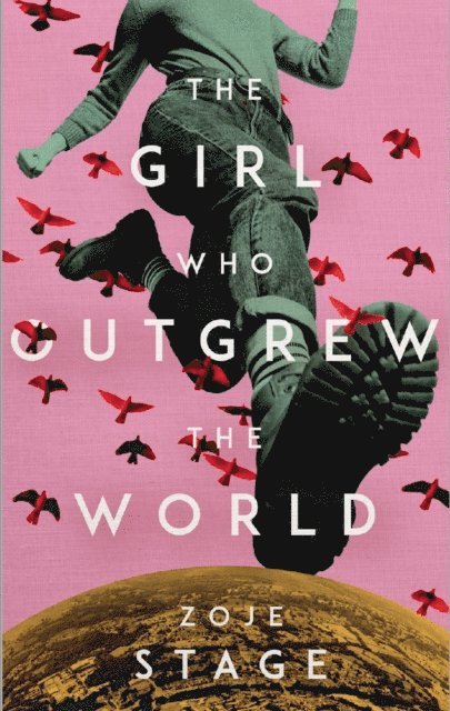 Zoje Stage - Girl Who Outgrew the World, E-bok