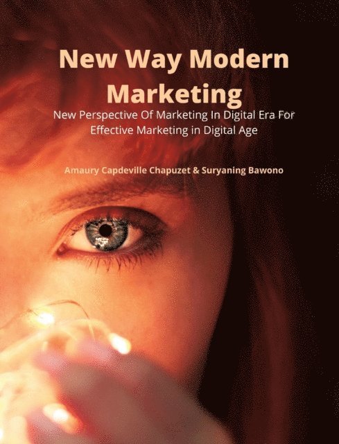 Amaury Capdeville Chapuzet - New Way Modern Marketing, E-bok