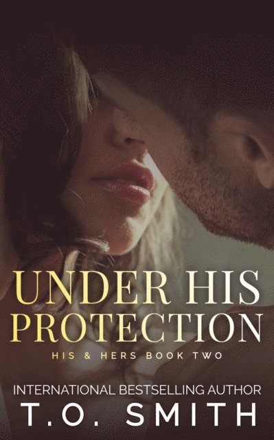 T.O. Smith - Under His Protection, E-bok