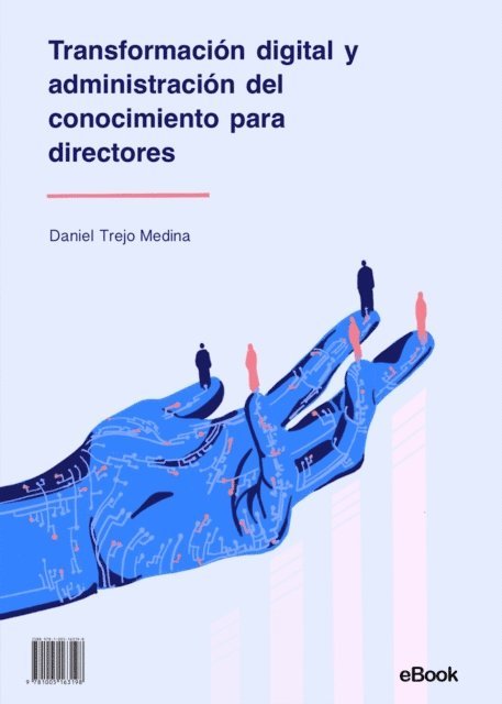 Daniel Trejo Medina - Transformacion digital y administracion del conocimiento para directores, E-bok