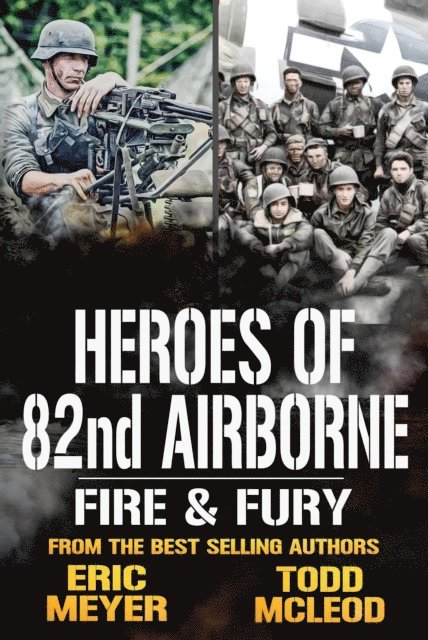 Eric Meyer, Todd McLeod - Fire and Fury: Heroes of the 82nd Airborne Book 10, E-bok