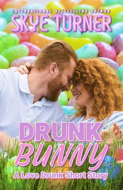 Skye Turner - Drunk Bunny, A Love Drunk Short Story, E-bok