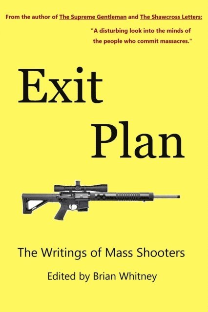 Brian Whitney - Exit Plan: The Writings of Mass Shooters, E-bok