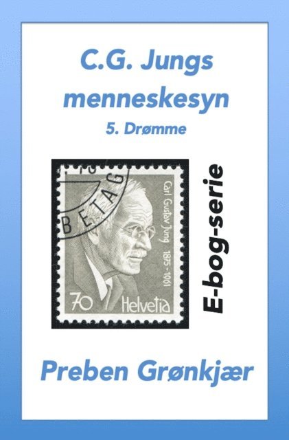 Preben Gronkjaer - C.G. Jungs menneskesyn. 5. Dromme, E-bok
