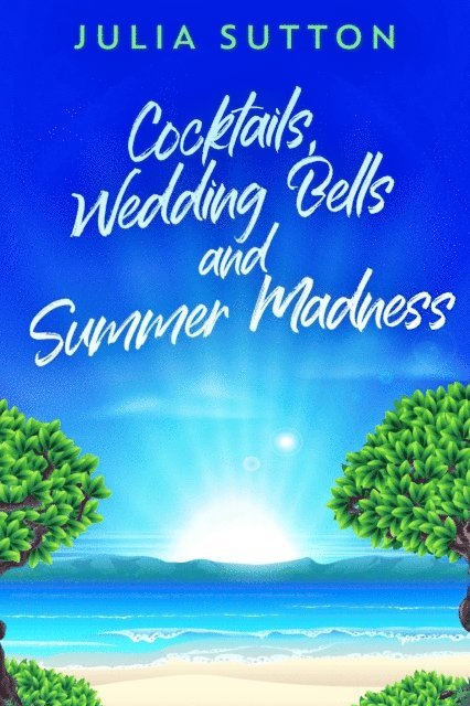 Julia Sutton - Cocktails, Wedding Bells and Summer Madness, E-bok