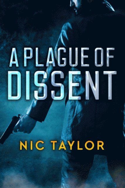 Nic Taylor - Plague of Dissent, E-bok