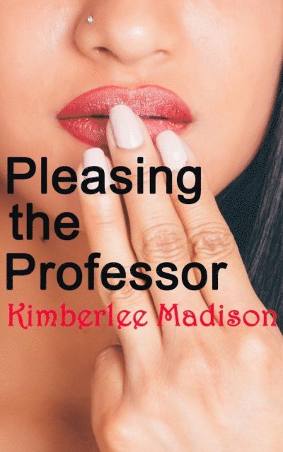 Kimberlee Madison - Pleasing the Professor, E-bok. Tillgänglighet: Lägg i varukorg