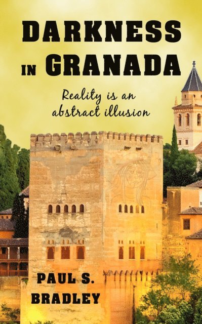 Paul S Bradley - Darkness in Granada, E-bok
