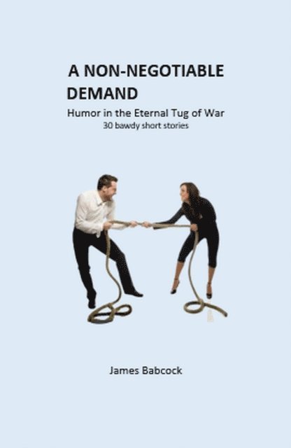 James Babcock - Non-Negotiable Demand, Humor in the Eternal Tug of War, E-bok. Tillgänglighet: Lägg i varukorg