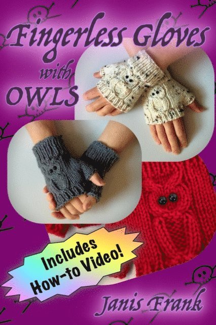 Janis Frank - How to Knit Fingerless Gloves: with OWLS!, E-bok. Tillgänglighet: Lägg i varukorg