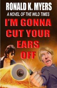 I'm Gonna Cut Your Ears Off