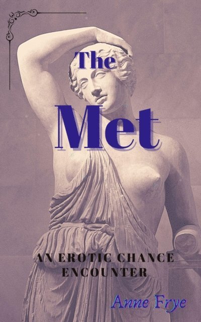 Anne Frye - Met: An Erotic Chance Encounter, E-bok. Tillgänglighet: Lägg i varukorg
