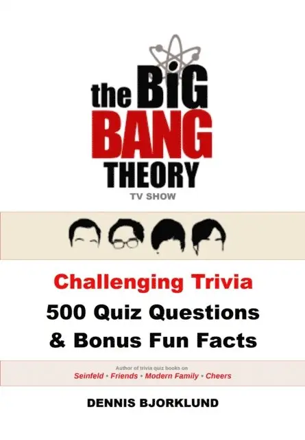 Big Bang Theory TV Show Challenging Trivia 500 Quiz Questions & Bonus Fun Facts