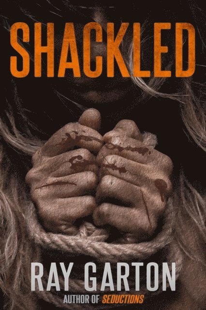 Ray Garton - Shackled, E-bok