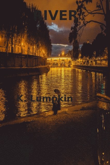 K. Lumpkin - River, E-bok