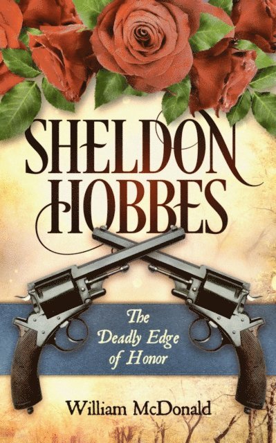William McDonald - Sheldon Hobbes: The Deadly Edge of Honor, E-bok