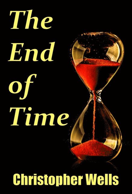Christopher Wells - End of Time, E-bok