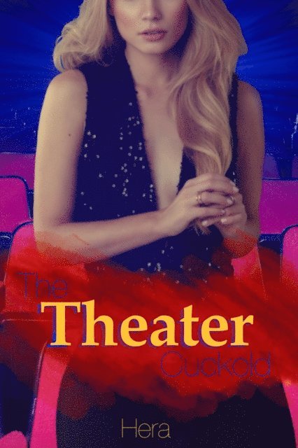 Hera - Theater Cuckold: An Interracial Gangbang, E-bok