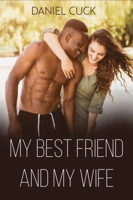 Daniel Cuck - My Best Friend and My Wife, E-bok. Tillgänglighet: Lägg i varukorg