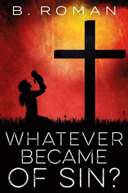 B. Roman - Whatever Became of Sin, E-bok. Tillgänglighet: Lägg i varukorg