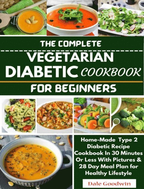 Dale Goodwin - Complete Vegetarian Diabetic Cookbook for Beginners, E-bok. Tillgänglighet: Lägg i varukorg