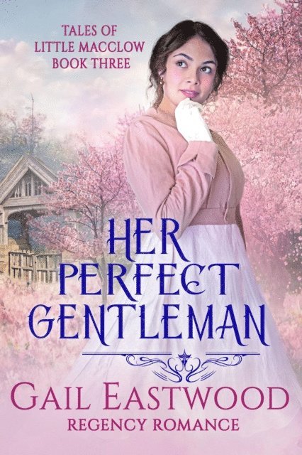 Gail Eastwood - Her Perfect Gentleman, Regency Romance, E-bok