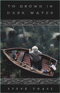 To Drown in Dark Water