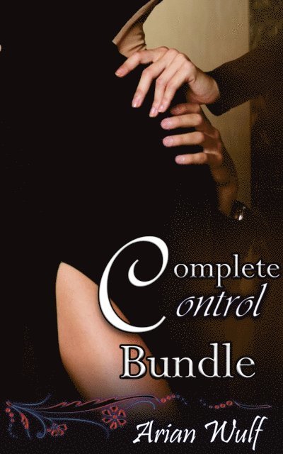 Arian Wulf - Complete Control Bundle, E-bok. Tillgänglighet: Lägg i varukorg