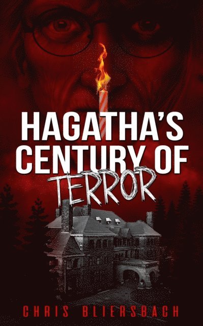 Chris Bliersbach - Hagatha's Century of Terror: The Slaughter Minnesota Horror Series Book 3, E-bok