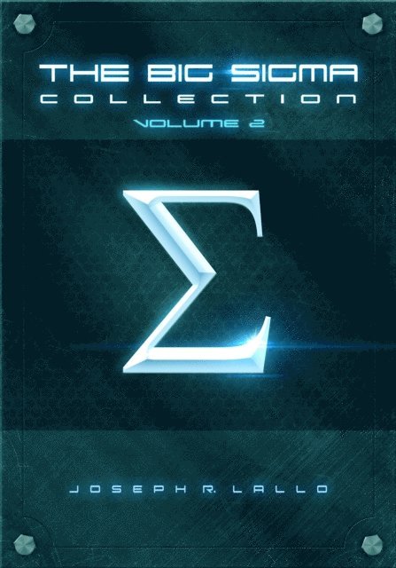Joseph R. Lallo - Big Sigma Collection: Volume 2, E-bok