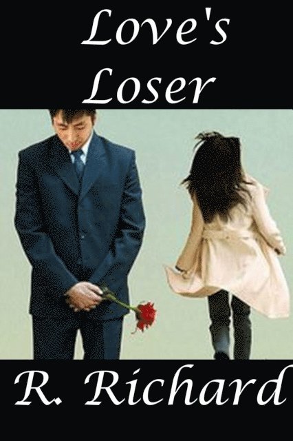 R. Richard - Love's Loser, E-bok. Tillgänglighet: Lägg i varukorg
