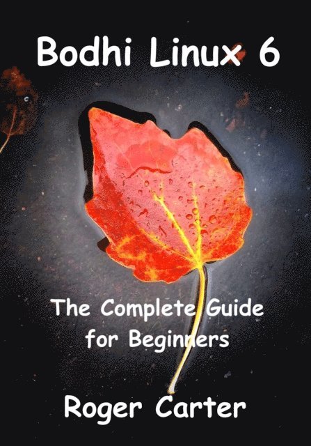 Roger Carter - Bodhi Linux 6, E-bok. Tillgänglighet: Lägg i varukorg