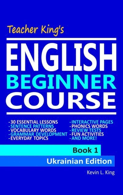 Kevin L. King - Teacher King's English Beginner Course Book 1: Ukrainian Edition, E-bok. Tillgänglighet: Lägg i varukorg