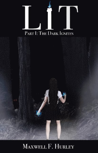 Maxwell F. Hurley - Lit: Part 1 - The Dark Ignites, E-bok
