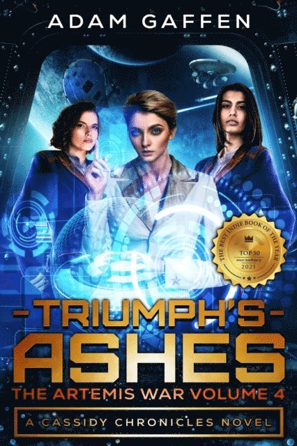 Adam Gaffen - Triumph's Ashes (The Artemis War Volume 4) (Cassidy Chronicles Book 5), E-bok