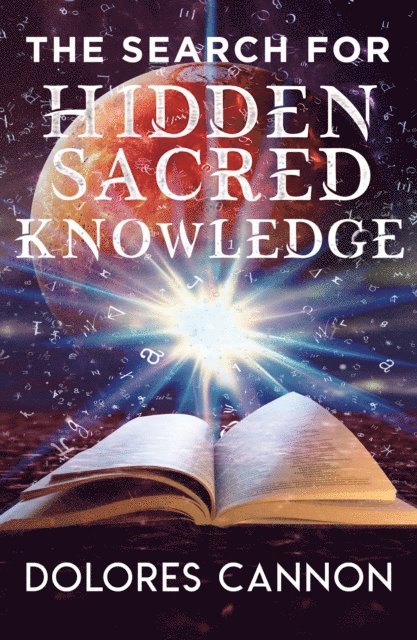 Dolores Cannon - Search for Hidden Sacred Knowledge, E-bok