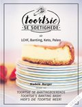Toortsie Se Soetighede - vir LCHF, Banting, Keto, Paleo
