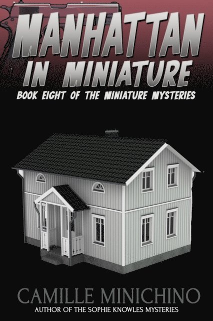 Camille Minichino - Manhattan in Miniature, E-bok