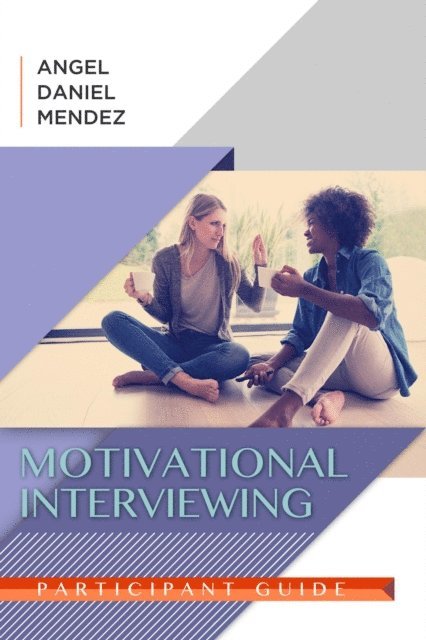 Angel Mendez - Motivational Interviewing Participant Guide, E-bok. Tillgänglighet: Lägg i varukorg