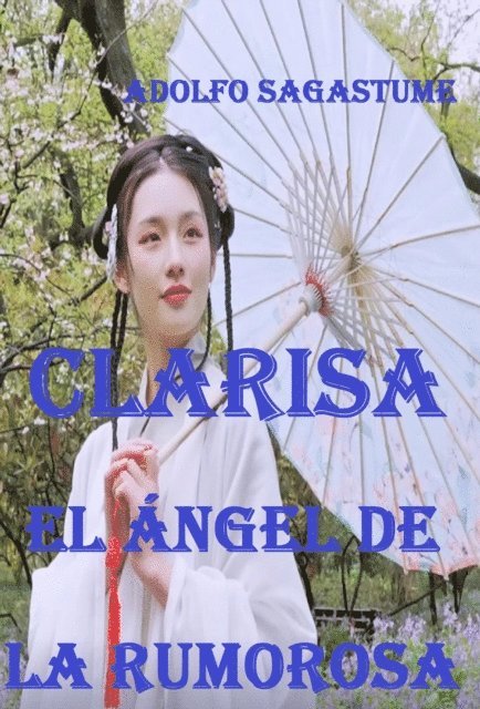 Adolfo Sagastume - Clarisa, el angel de La Rumorosa, E-bok