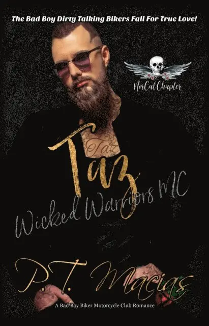 P.T. Macias - Taz, Wicked Warriors MC NorCal Chapter, A Bad Boy Bikers Motorcycle Club Romance, E-bok. Tillgänglighet: Lägg i varukorg