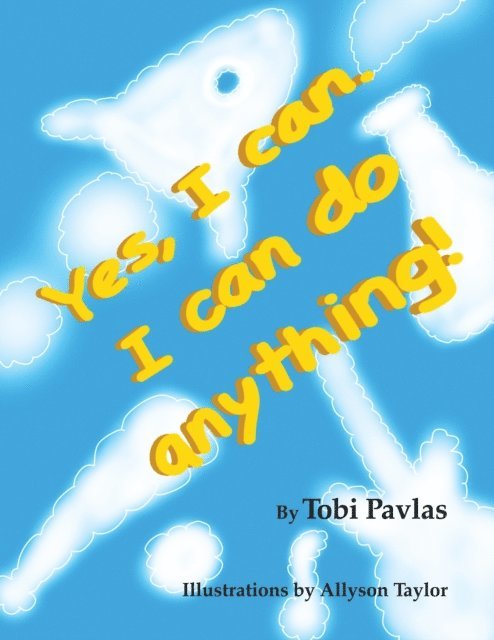 Tobi Pavlas - Yes, I Can. I Can Do Anything!, E-bok. Tillgänglighet: Lägg i varukorg
