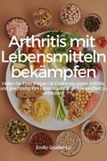 Arthritis mit Lebensmitteln bekampfen