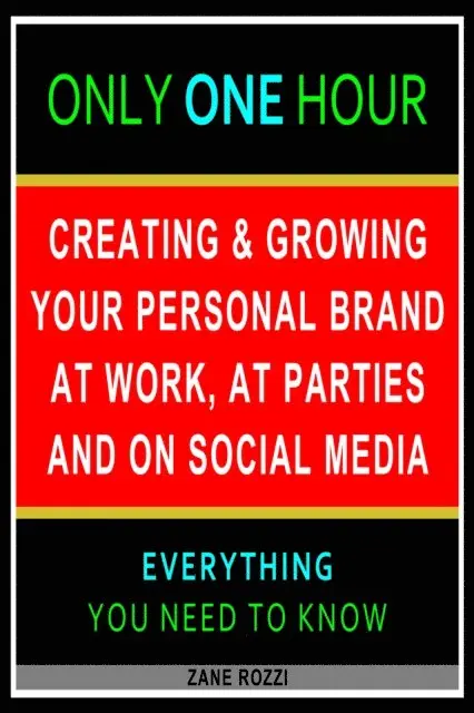 Zane Rozzi - Creating & Growing Your Personal Brand at Work, at Parties and on Social Media: Everything You Need to Know - Easy Fast Results - It Works; and It Will Work for You, E-bok. Tillgänglighet: Lägg i varukorg