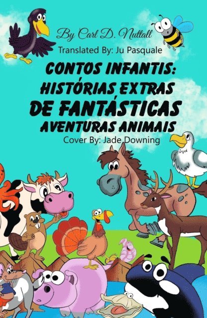 Carl D. Nuttall - Contos Infantis: Historias Extras de Fantasticas Aventuras Animais, E-bok