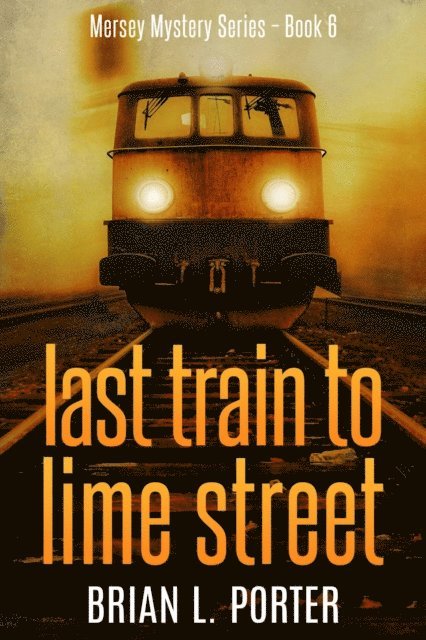 Brian L. Porter - Last Train To Lime Street, E-bok. Tillgänglighet: Lägg i varukorg