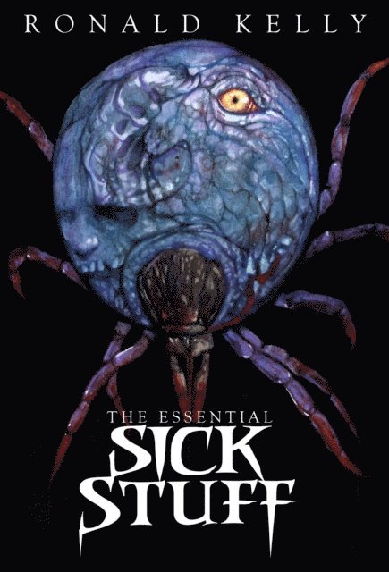 Ronald Kelly - Essential Sick Stuff, E-bok