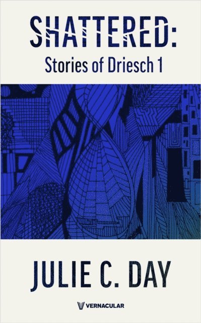 Julie Day - Shattered: Stories of Driesch 1, E-bok